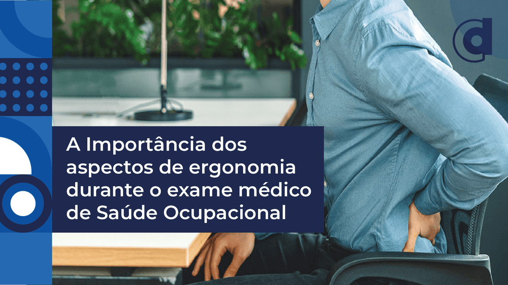 blog-dauar-medtra-A Importância dos aspectos de ergonomia durante o exame médico de Saúde Ocupacional-2-2