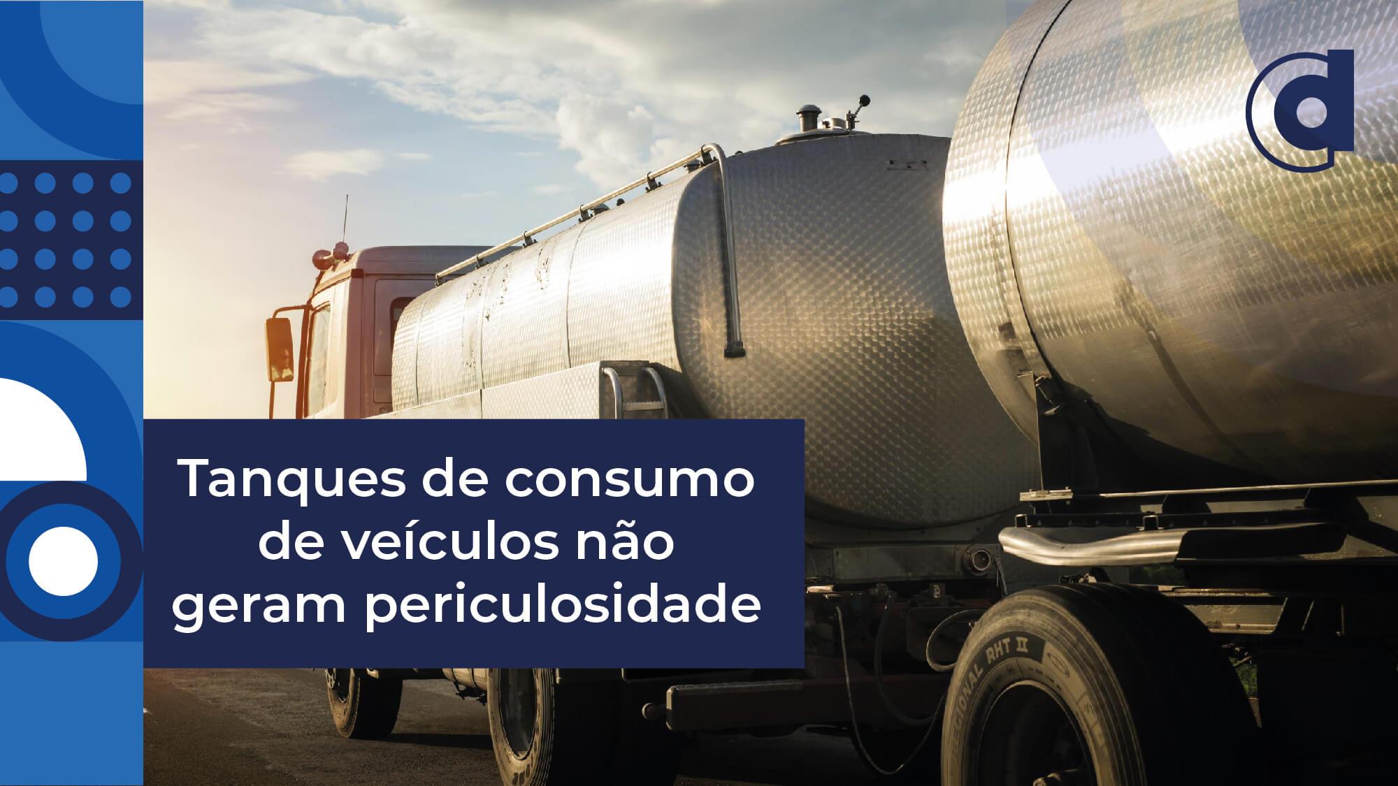 blog-dauar-medtra-Tanques de consumo de veículos não geram periculosidade-2